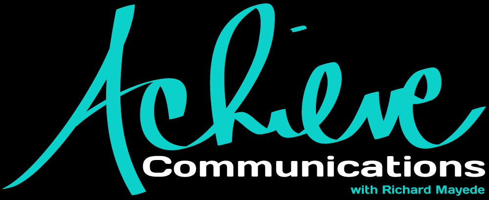 Achieve Communications with Richard Mayede
